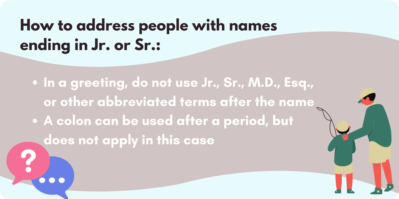 Graphic explaining how to address people with names ending in Jr. or Sr. by stating that in a greeting abbreviated terms are not used after a name and that in other cases a colon can be used after a period