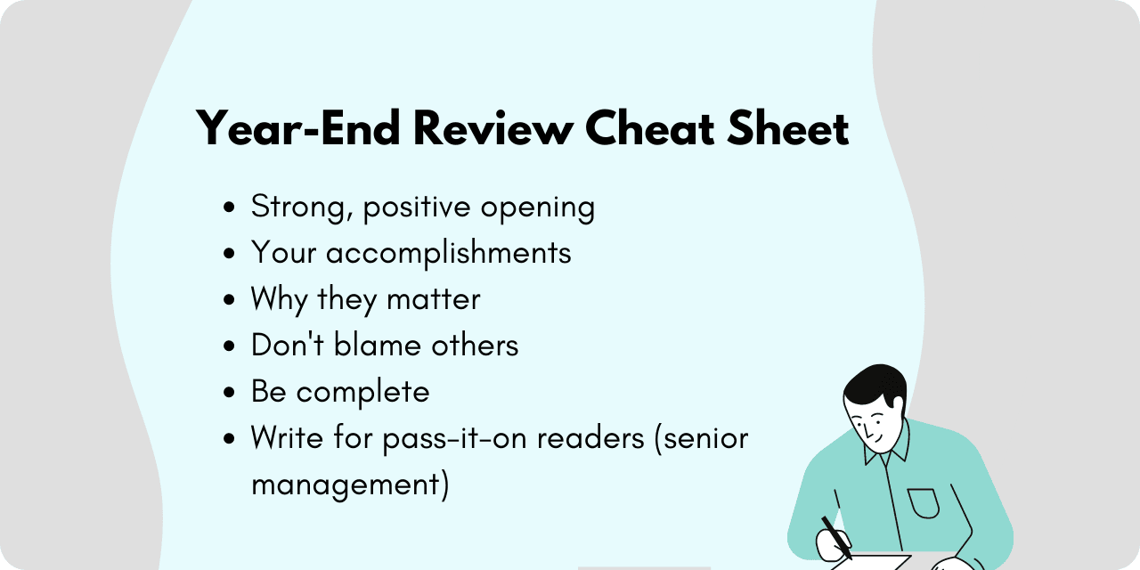 A graphic of a man sitting at a desk writing next to a cheat sheet on how to write you year-end review: "Strong, positive opening Your accomplishments Why they matter Don't blame others Be complete Write for pass-it-on readers (senior management)"