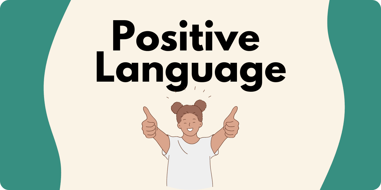 A woman giving a thumbs up and the words "Positive Language"