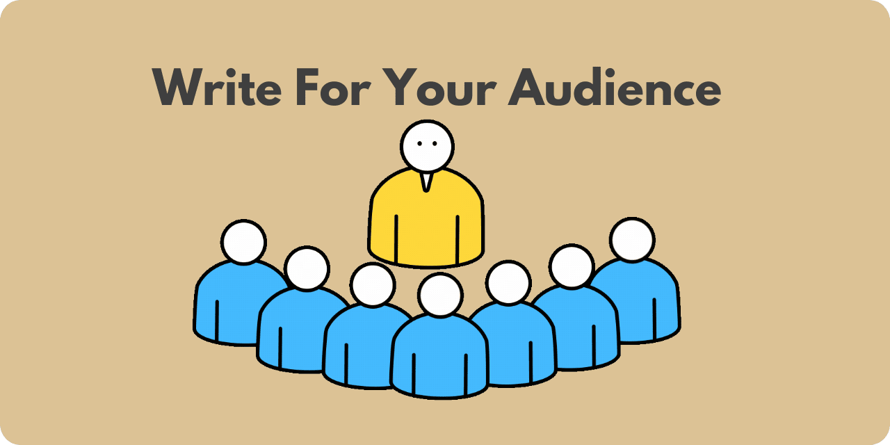 A graphic showing an audience looking up at a speaker with the title: "Write For Your Audience"