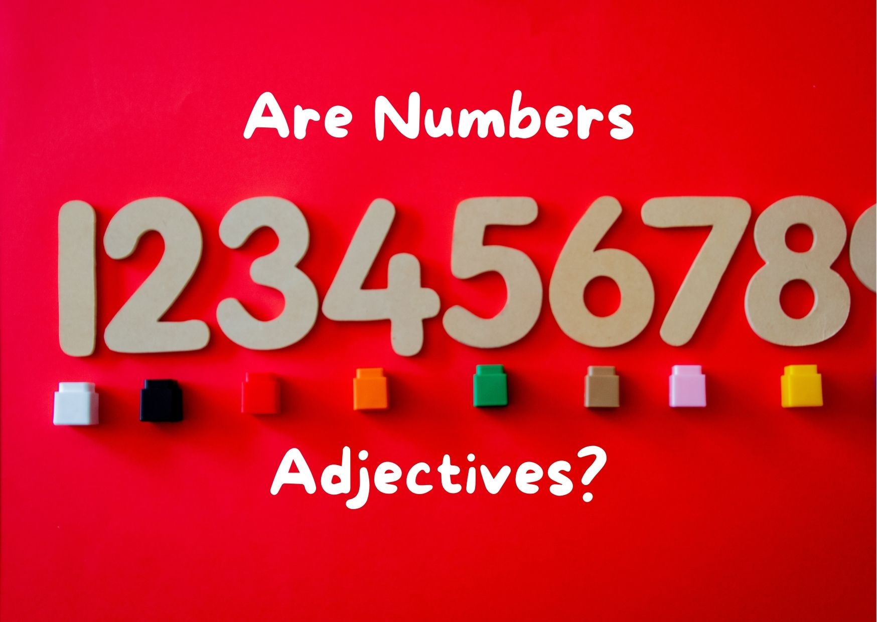 Graphics with numbers and the question: "Are numbers adjectives?"