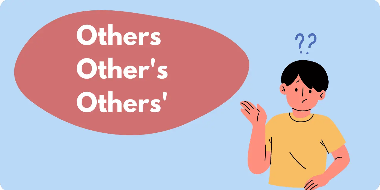 A graphic of a man with a quizical expression next to the words: "Others Other's Others'"