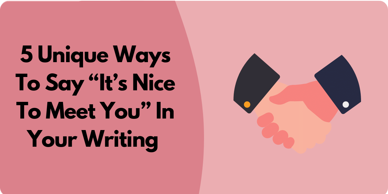 Featured image for 5 unique ways to say "it's nice to meet you" in your writing.