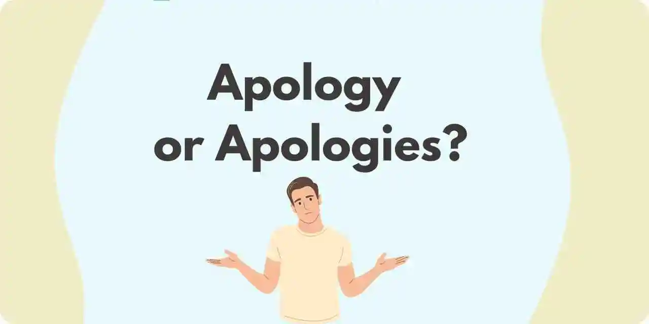 A graphic with a man standing in an apologetic stance with the words "apology or apologies?"