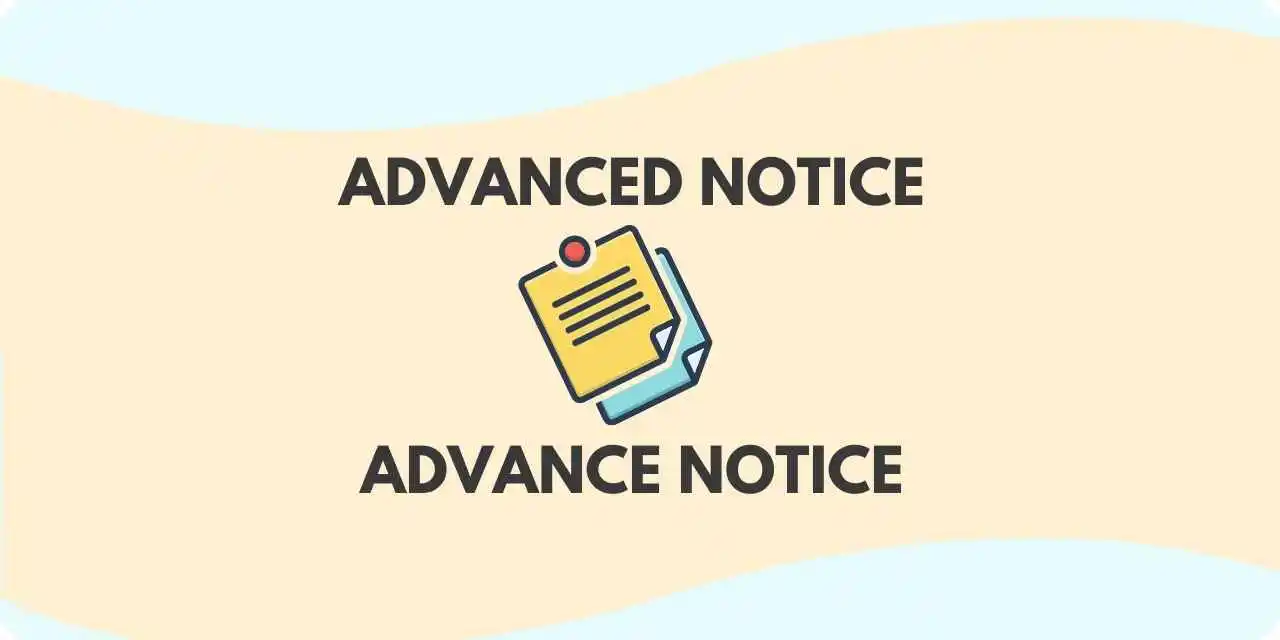 A graphic of a notice with the words "Advance Notice Advanced Notice"