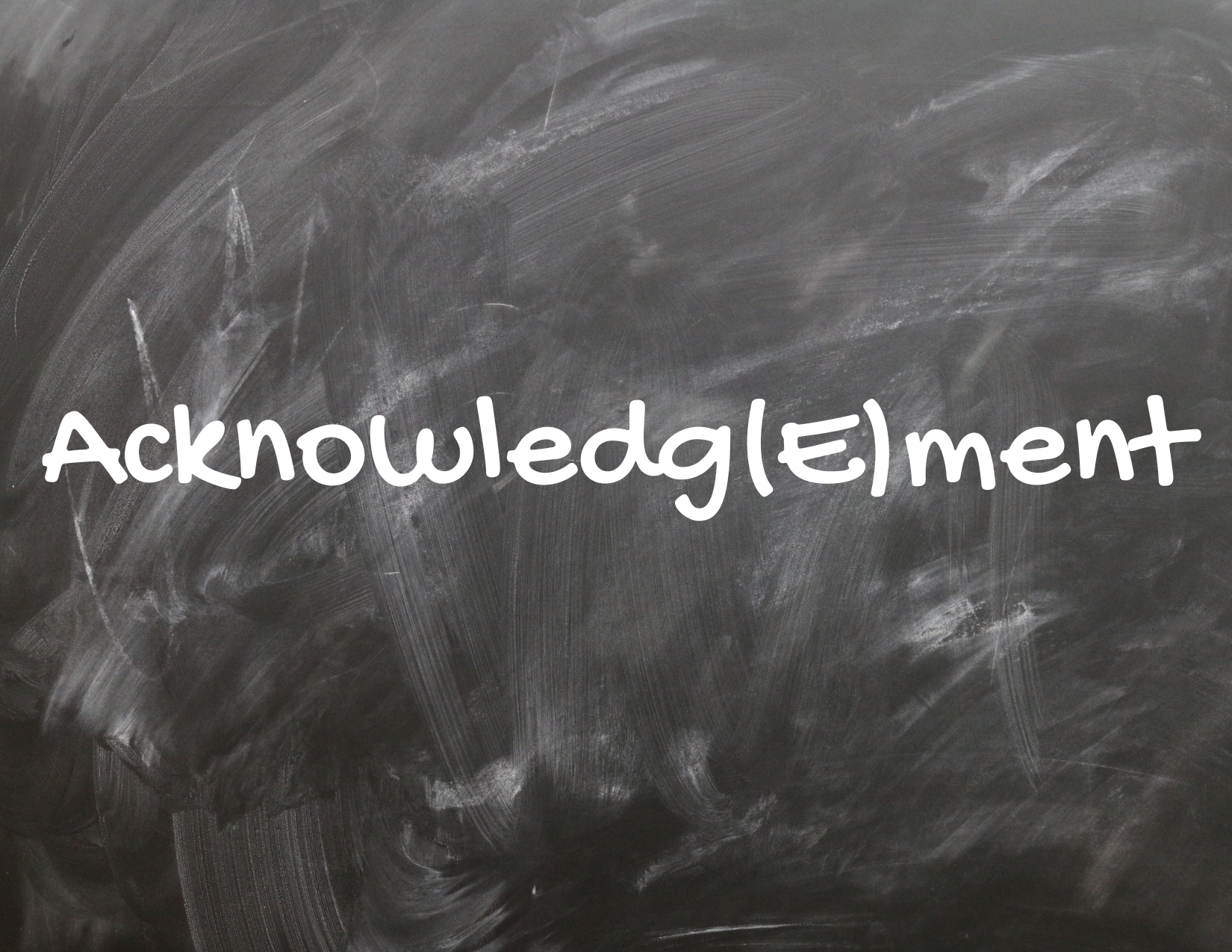 A chalkboard with the word "acknowledgement" written with the letter E capitalised to signify the question: "is it acknowledgement or acknowledgment?"