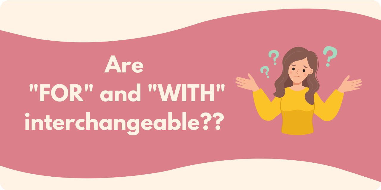 graphic asking if "for" and "with" are interchangeable