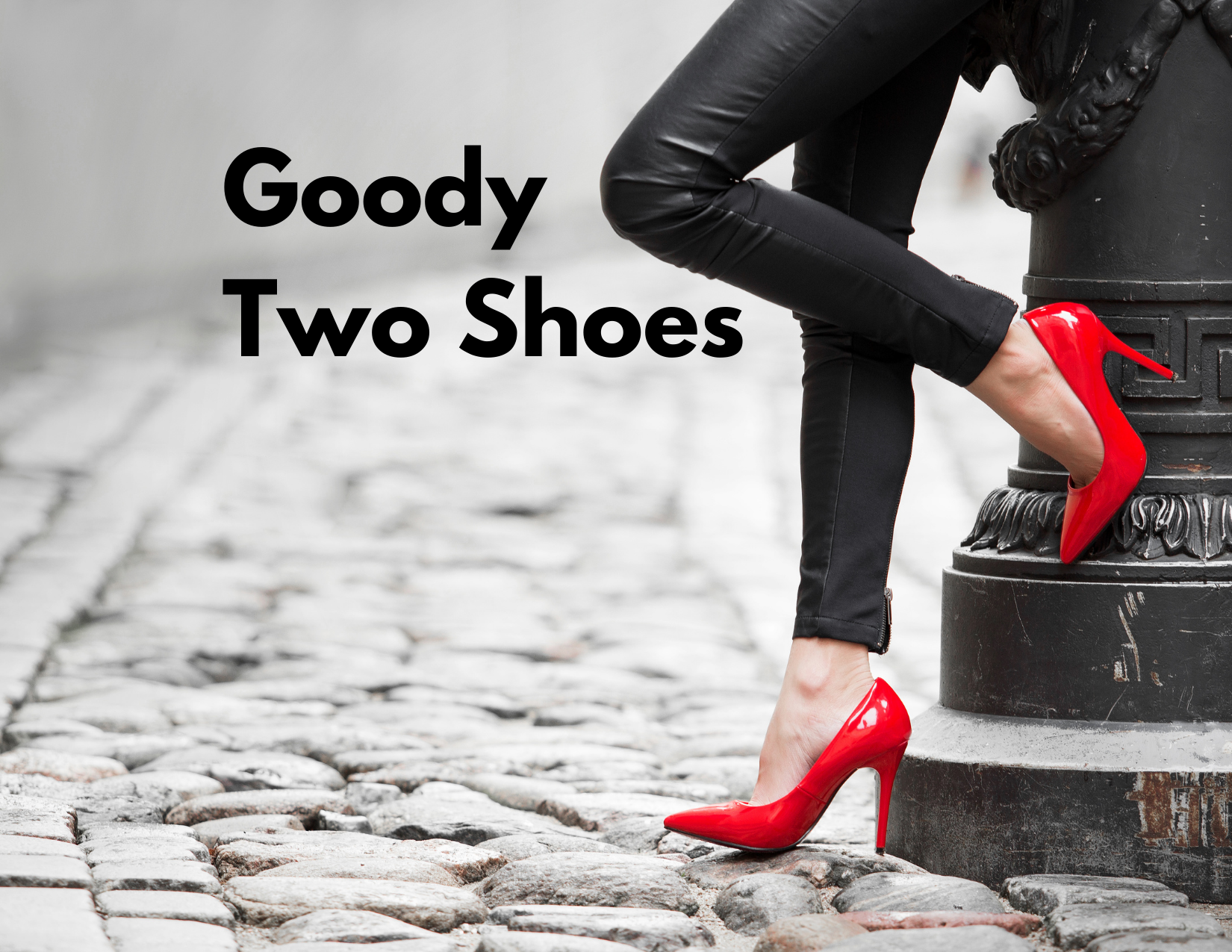 A picture of women's legs in two red shoes, leaning against a pole with the caption: "goody two shoes meaning"