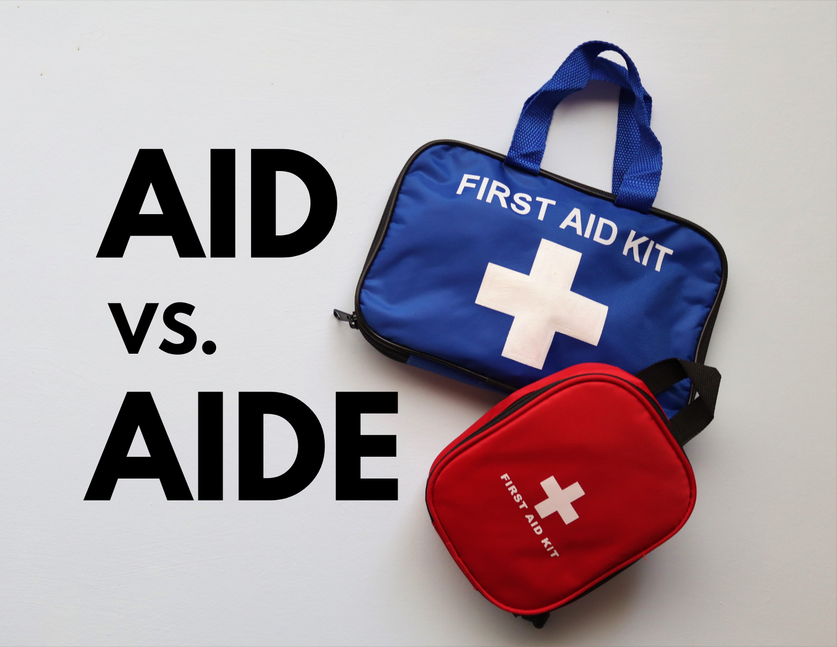 A graphic showing a first aid kit and the caption - aid vs. aide