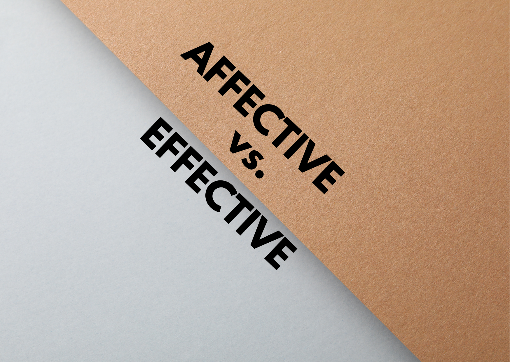 a two-tone background with the words affective vs. effective