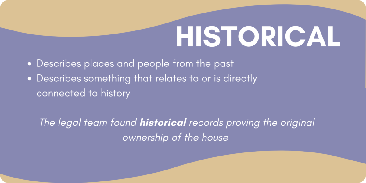Graphic defining "Historical" as something that describes places and people from the past.
