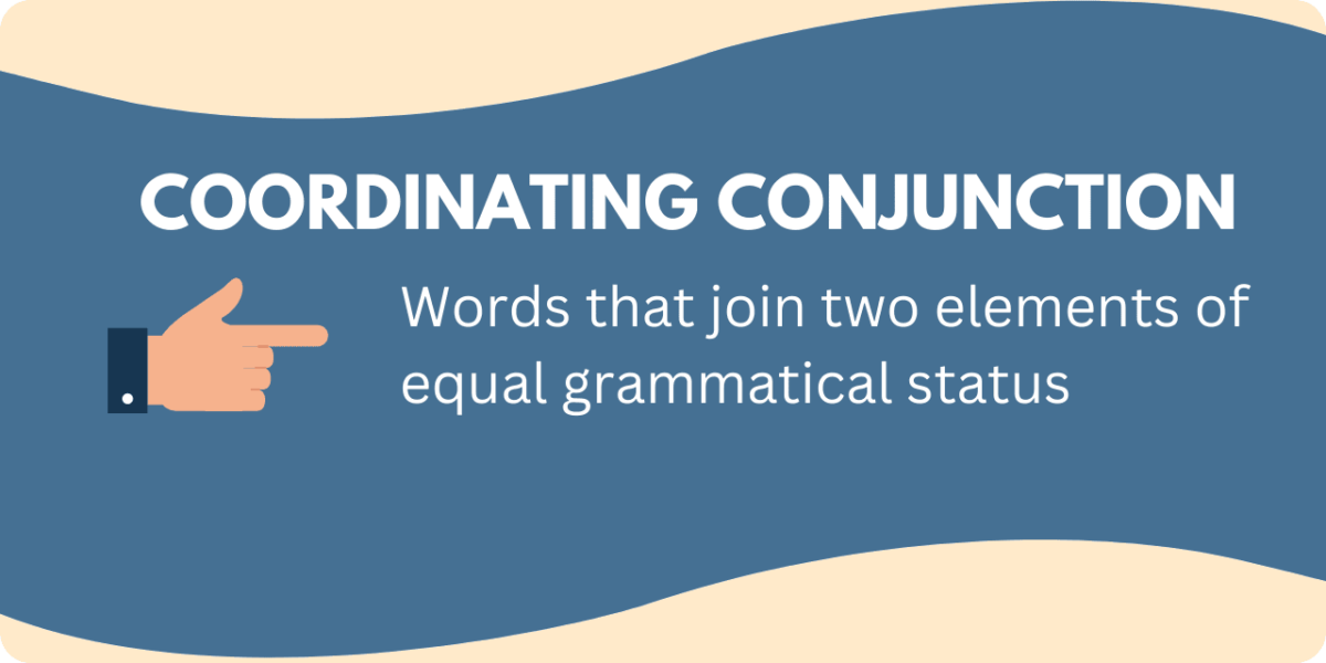 A graphic explaining a coordinating conjunction - Words that join two elements of equal grammatical status