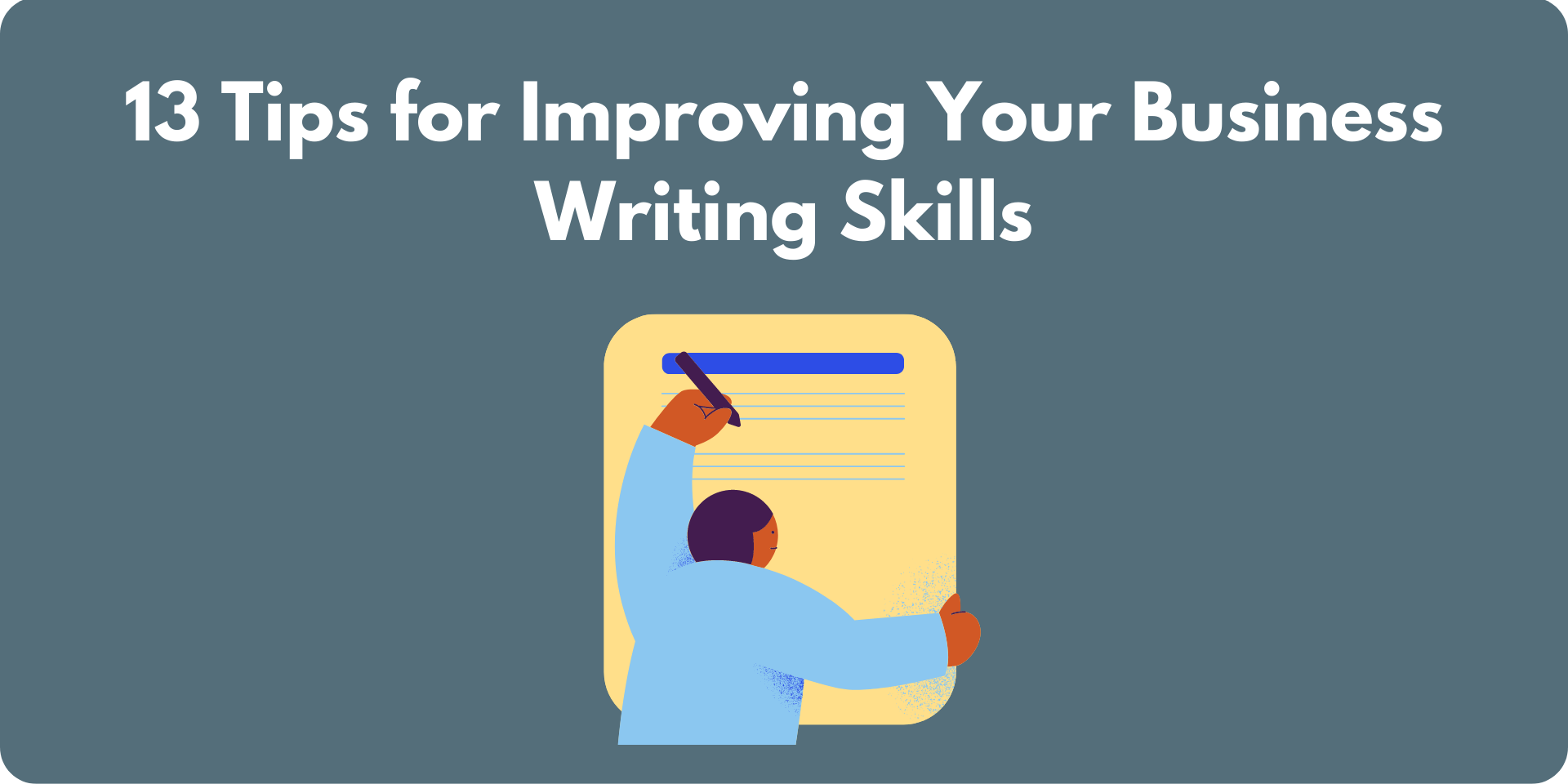 13 Tips for Improving Your Business Writing Skills